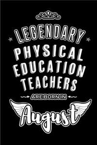 Legendary Physical Education Teachers are born in August