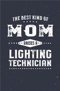 The Best Kind Of Mom Raises A Lighting Technician