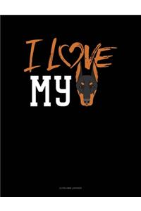 I Love My Doberman