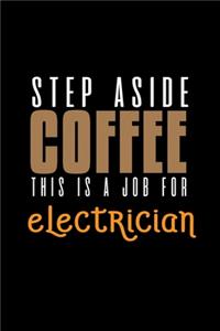 Step aside coffee. This is a job for electrician