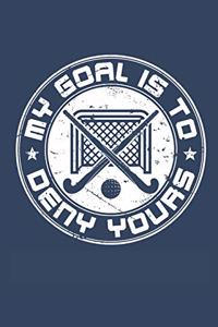 My Goal Is to Deny Yours