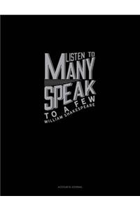 Listen to Many Speak to a Few