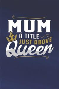 Mum a Title Just Above Queen
