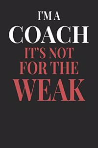I'm A Coach It's Not For The Weak