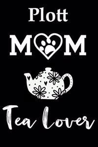 Plott Mom Tea Lover