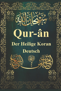 Qur-ân - Der Heilige Koran - Deutsch