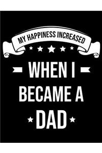 My happiness increased when I became a Dad