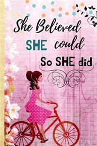 She believed she could so she did