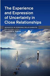 Experience and Expression of Uncertainty in Close Relationships