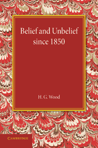 Belief and Unbelief Since 1850