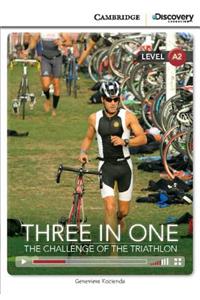 Three in One: The Challenge of the Triathlon Low Intermediate Book with Online Access