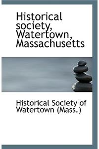 Historical Society, Watertown, Massachusetts