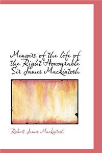 Memoirs of the Life of the Right Honourable Sir James Mackintosh