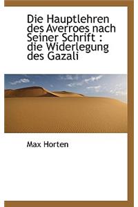 Die Hauptlehren Des Averroes Nach Seiner Schrift