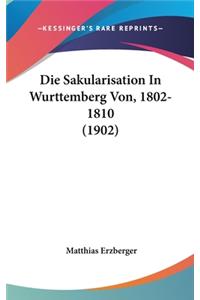 Die Sakularisation In Wurttemberg Von, 1802-1810 (1902)