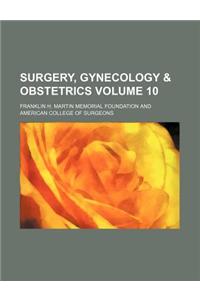 Surgery, Gynecology & Obstetrics Volume 10