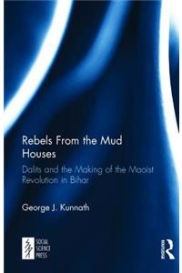 Rebels From the Mud Houses
