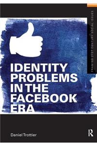 Identity Problems in the Facebook Era