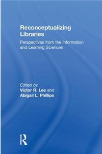 Reconceptualizing Libraries