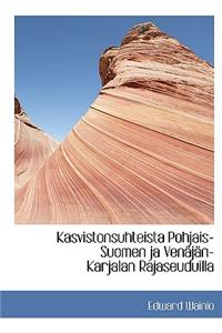 Kasvistonsuhteista Pohjais-Suomen Ja Ven J N-Karjalan Rajaseuduilla