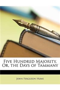 Five Hundred Majority, Or, the Days of Tammany