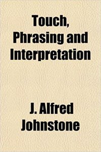 Touch, Phrasing and Interpretation