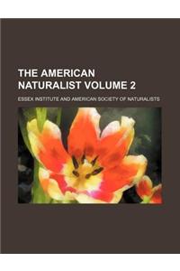 The American Naturalist Volume 2