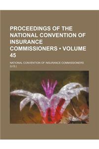 Proceedings of the National Convention of Insurance Commissioners (Volume 45)