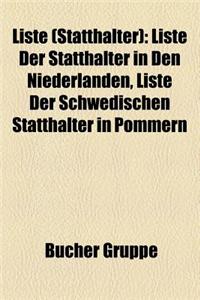 Liste (Statthalter): Liste Der Statthalter in Den Niederlanden, Liste Der Schwedischen Statthalter in Pommern