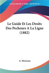 Guide Et Les Droits Des Pecheurs A La Ligne (1882)