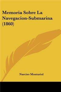 Memoria Sobre La Navegacion-Submarina (1860)