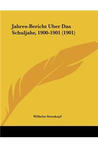 Jahres-Bericht Uber Das Schuljahr, 1900-1901 (1901)