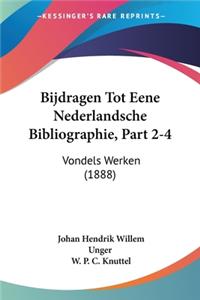 Bijdragen Tot Eene Nederlandsche Bibliographie, Part 2-4