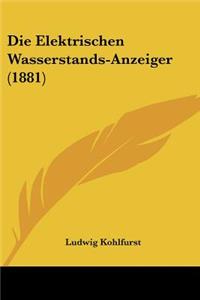 Die Elektrischen Wasserstands-Anzeiger (1881)