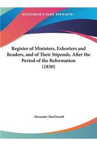 Register of Ministers, Exhorters and Readers, and of Their Stipends, After the Period of the Reformation (1830)