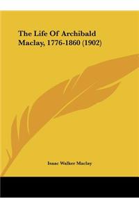 The Life of Archibald Maclay, 1776-1860 (1902)