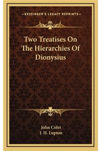 Two Treatises on the Hierarchies of Dionysius