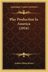 Play Production In America (1916)