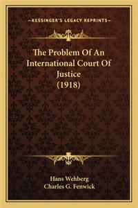 Problem of an International Court of Justice (1918)