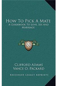 How To Pick A Mate