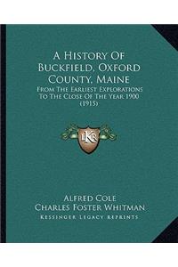 A History Of Buckfield, Oxford County, Maine