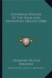 Catarrhal Diseases of the Nasal and Respiratory Organs (1884)