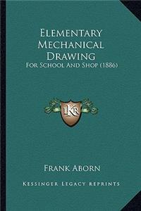 Elementary Mechanical Drawing
