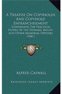 A Treatise on Copyholds and Copyhold Enfranchisement