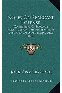 Notes On Seacoast Defense