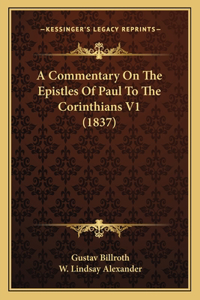 A Commentary On The Epistles Of Paul To The Corinthians V1 (1837)