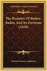 Beauties Of Baden-Baden And Its Environs (1858)