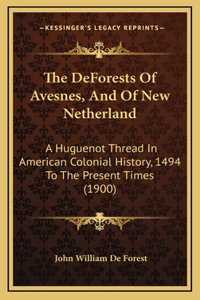 DeForests Of Avesnes, And Of New Netherland