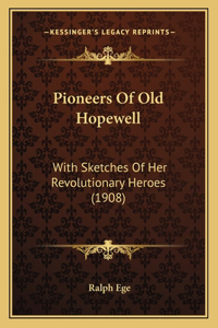 Pioneers Of Old Hopewell