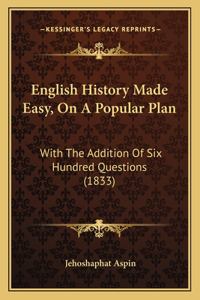 English History Made Easy, On A Popular Plan